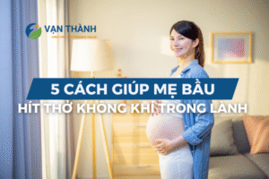 5 Cách Đơn Giản Để Mẹ Bầu Hít Thở Không Khí Trong Lành