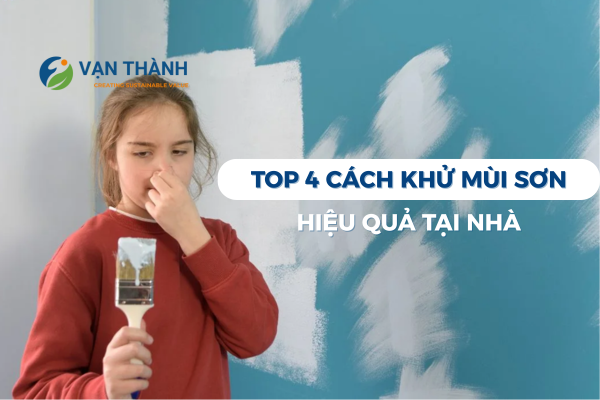 Top 4 cách khử mùi sơn trong nhà mới hiệu quả – an toàn cho sức khỏe, dễ áp dụng