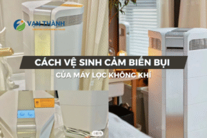 Hướng dẫn vệ sinh cảm biến bụi máy lọc không khí để hoạt động chính xác