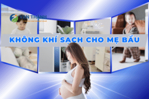 Không khí sạch cho mẹ bầu: Mỗi nhịp thở là một lời yêu thương dành cho con