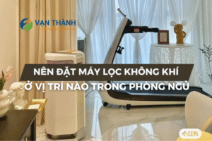 Nên đặt máy lọc không khí ở đâu?