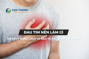 Đau tim nên làm gì để xử lý đúng cách và bảo vệ sức khỏe tim mạch?